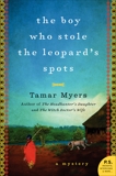 The Boy Who Stole the Leopard's Spots: A Mystery, Myers, Tamar