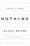 Nothing: A Memoir of Insomnia, Butler, Blake