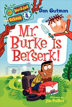 My Weirder School #4: Mr. Burke Is Berserk!, Gutman, Dan