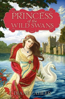 Princess of the Wild Swans, Zahler, Diane