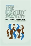 Identity Society, Glasser, William