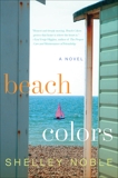 Beach Colors: A Novel, Noble, Shelley