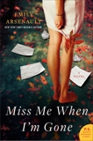 Miss Me When I'm Gone: A Novel, Arsenault, Emily