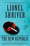 The New Republic: A Novel, Shriver, Lionel