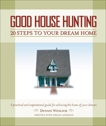 Good House Hunting: 20 Steps to Your Dream Home, Wedlick, Dennis & Langdon, Philip