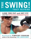The Swing!: Lose the Fat and Get Fit with This Revolutionary Kettlebell Program, Reifkind, Tracy