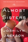 The Almost Sisters: A Novel, Jackson, Joshilyn