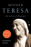 Mother Teresa (Revised Edition): An Authorized Biography, Spink, Kathryn