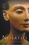 The Search for Nefertiti: The True Story of an Amazing Discovery, Fletcher, Joann