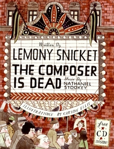 The Composer Is Dead, Snicket, Lemony