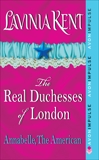 Annabelle, The American: The Real Duchesses of London, Kent, Lavinia