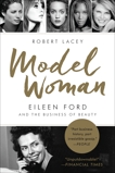 Model Woman: Eileen Ford and the Business of Beauty, Lacey, Robert