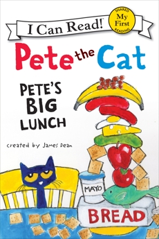 Pete the Cat: Pete's Big Lunch, Dean, Kimberly & Dean, James