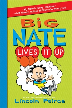 Big Nate Lives It Up, Peirce, Lincoln