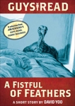 Guys Read: A Fistful of Feathers: A Short Story from Guys Read: Funny Business, Yoo, David & Scieszka, Jon