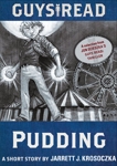 Guys Read: Pudding: A Short Story from Guys Read: Thriller, Krosoczka, Jarrett J.