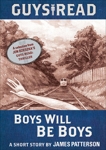 Guys Read: Boys Will Be Boys: A Short Story from Guys Read: Thriller, Patterson, James