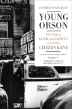 Young Orson: The Years of Luck and Genius on the Path to Citizen Kane, McGilligan, Patrick