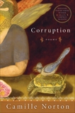 Corruption: Poems, Norton, Camille