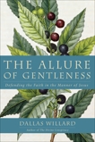 The Allure of Gentleness: Defending the Faith in the Manner of Jesus, Willard, Dallas