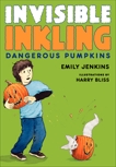 Invisible Inkling: Dangerous Pumpkins, Jenkins, Emily