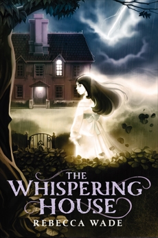 The Whispering House, Wade, Rebecca