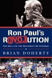 Ron Paul's rEVOLution: The Man and the Movement He Inspired, Doherty, Brian