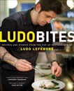 LudoBites: Recipes and Stories from the Pop-Up Restaurants of Ludo Lefebvre, Lefebvre, Ludovic