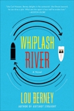 Whiplash River: A Novel, Berney, Lou