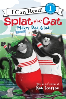 Splat the Cat Makes Dad Glad, Scotton, Rob