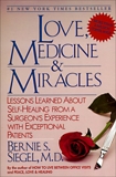 Love, Medicine and Miracles: Lessons Learned about Self-Healing from a Surgeon's Experience with Exceptional Patients, Siegel, Bernie S.