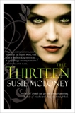 The Thirteen: A Novel, Moloney, Susie