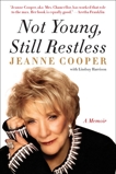 Not Young, Still Restless: A Memoir, Cooper, Jeanne