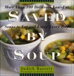 Saved By Soup: More Than 100 Delicious Low-Fat Soups To Eat And Enjoy Every Day, Barrett, Judith