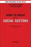 Good To Great And The Social Sectors: A Monograph to Accompany Good to Great, Collins, Jim