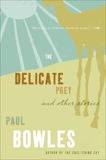 The Delicate Prey: And Other Stories, Bowles, Paul