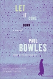 Let it Come Down: A Novel, Bowles, Paul