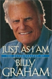 Just As I Am: The Autobiography of Billy Graham, Graham, Billy