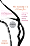 The Making of a Philosopher: My Journey Through Twentieth-Century Philosophy, McGinn, Colin