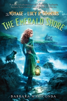 The Voyage of Lucy P. Simmons: The Emerald Shore, Mariconda, Barbara