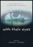 with their eyes: September 11th: The View from a High School at Ground Zero, Thoms, Annie