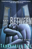 The Between: A Novel, Due, Tananarive