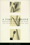 A Time to Grieve: Meditations for Healing After the Death of a Loved One, Staudacher, Carol