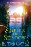 Empire of Shadows, Forster, Miriam