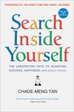 Search Inside Yourself: The Unexpected Path to Achieving Success, Happiness (and World Peace), Kabat-Zinn, Jon & Tan, Chade-Meng & Goleman, Daniel