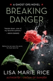 Breaking Danger: A Ghost Ops Novel, Rice, Lisa Marie