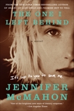 The One I Left Behind: A Novel, McMahon, Jennifer