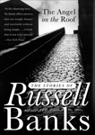 The Angel on the Roof: The Stories of Russell Banks, Banks, Russell