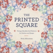 The Printed Square: Vintage Handkerchiefs for Fashion and Design, Albrechtsen, Nicky