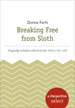 Breaking Free from Sloth: A HarperOne Select, Farhi, Donna